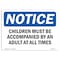 Signmission Safety Sign, OSHA Notice, 10" Height, Children Must Be Accompanied By Sign, Portrait OS-NS-D-710-V-10580 - alternate 1